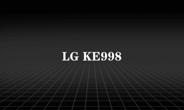 LG KE998